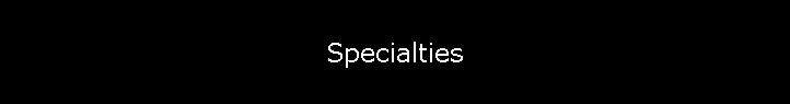 Specialties